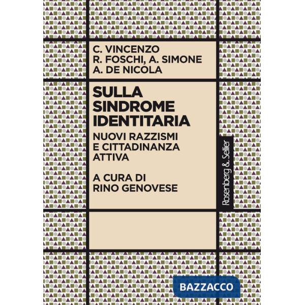 Sulla sindrome identitaria. Nuovi razzismi e cittadinanza attiva