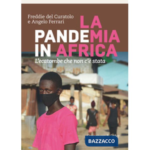 Pandemia in Africa. L'ecatombe che non c'è stata (La)