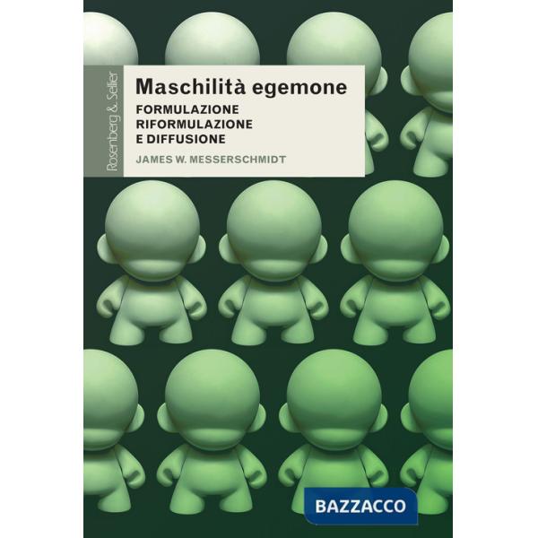 Maschilità egemone. Formulazione, riformulazione e diffusione