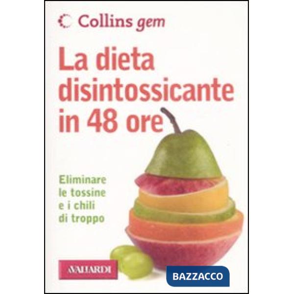 Dieta disintossicante in 48 ore (La)