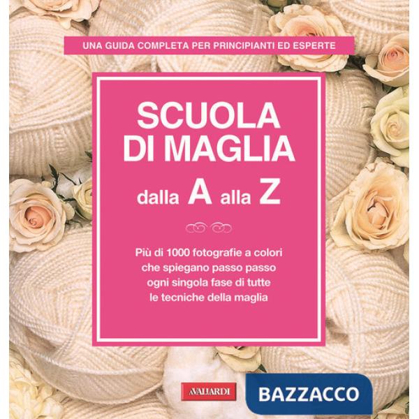 Scuola di maglia dalla A alla Z. Ediz. illustrata