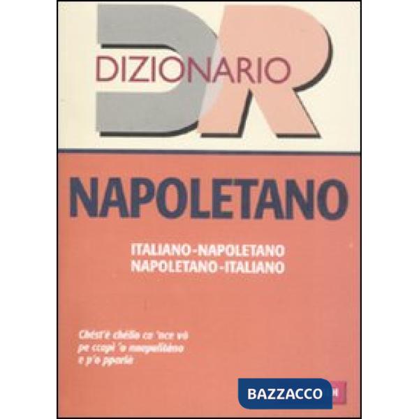 Dizionario napoletano. Italiano-napoletano, napoletano-italiano