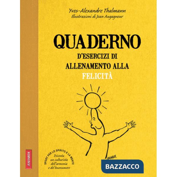 Quaderno d'esercizi di allenamento alla felicità