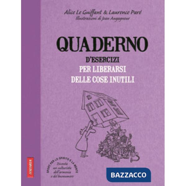Quaderno d'esercizi per liberarsi delle cose inutili