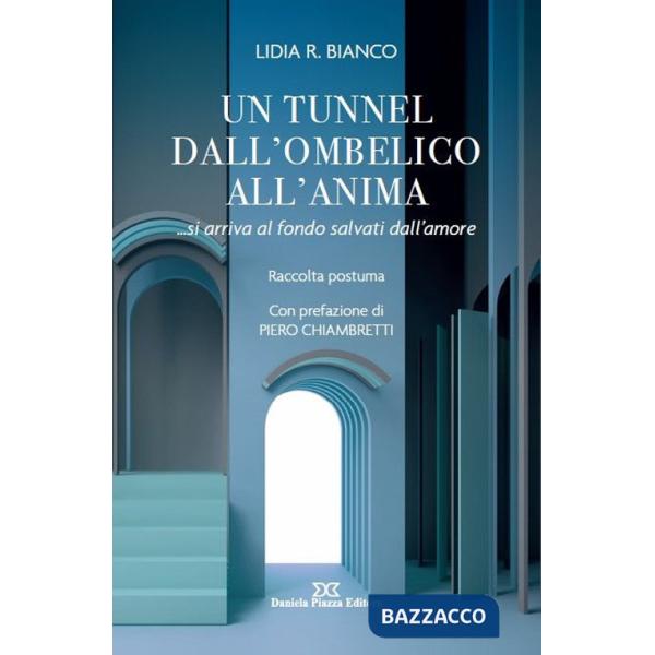 Tunnel dall'ombelico all'anima ... si arriva al fondo salvati dall'amore (Un)