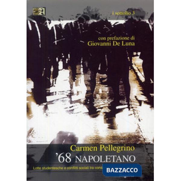 '68 napoletano. Lotte studentesche e conflitti sociali tra conservatorismo e uto