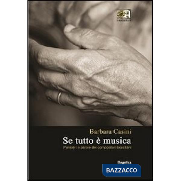 Se tutto è musica. Pensieri e parole dei compositori brasiliani