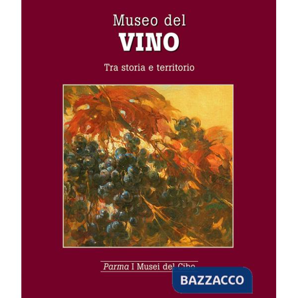 Museo del vino. Tra storia e territorio