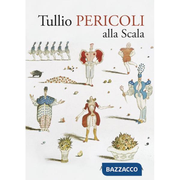 Tullio Pericoli alla Scala. Ediz. bilingue