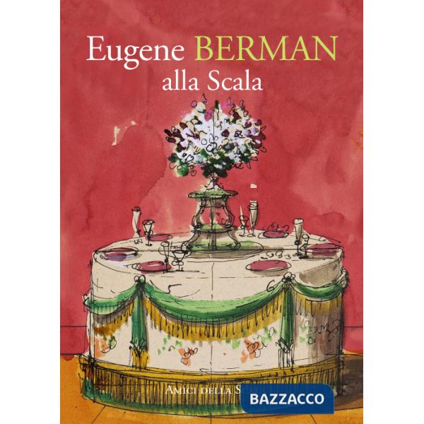 Eugene Berman alla Scala. Ediz. illustrata