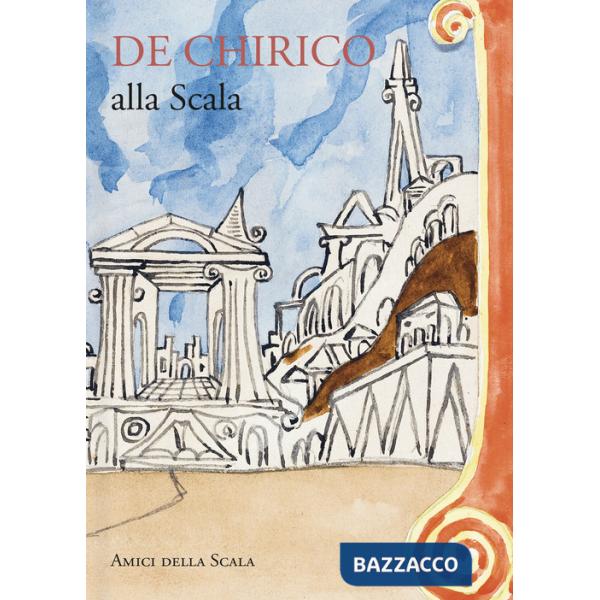 De Chirico alla Scala. Ediz. italiana e inglese