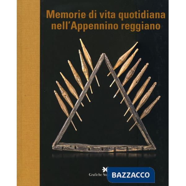 Memorie di vita quotidiana nell'Appennino reggiano
