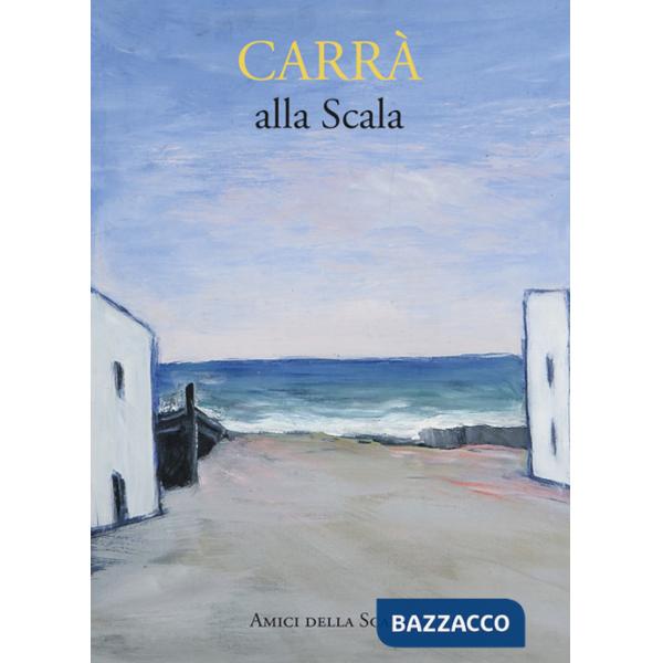 Carrà alla Scala. Ediz. italiana e inglese