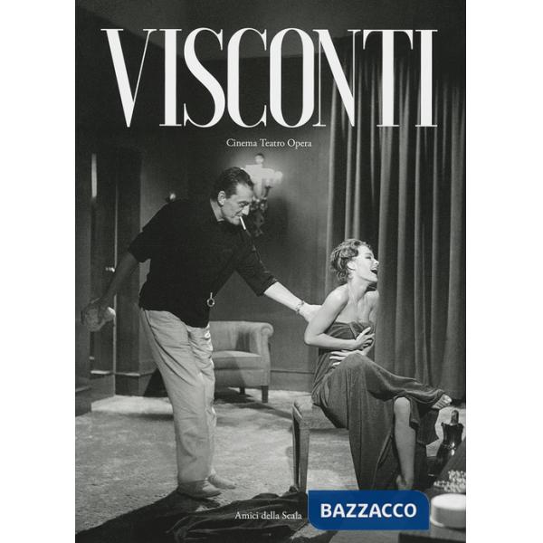 Visconti. Cinema teatro opera. Ediz. illustrata