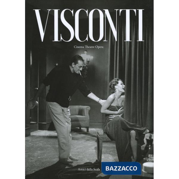 Visconti. Cinema theatre opera
