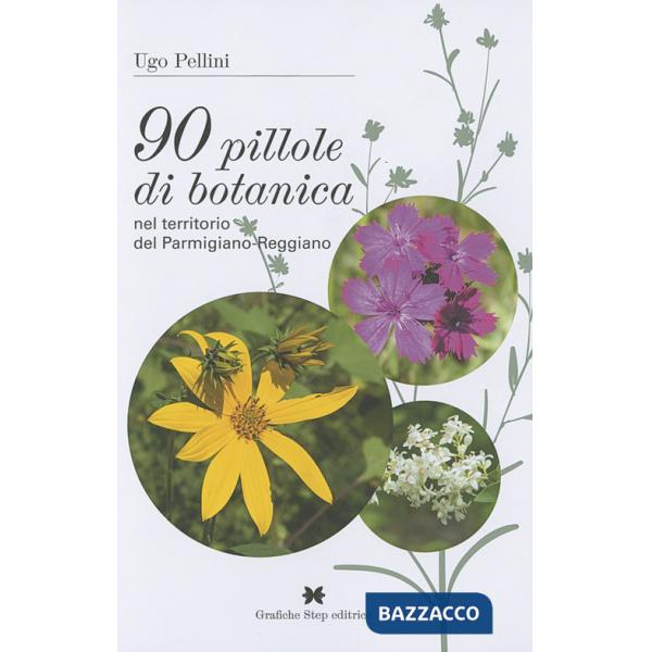 90 pillole di botanica nel territorio del parmigiano-reggiano
