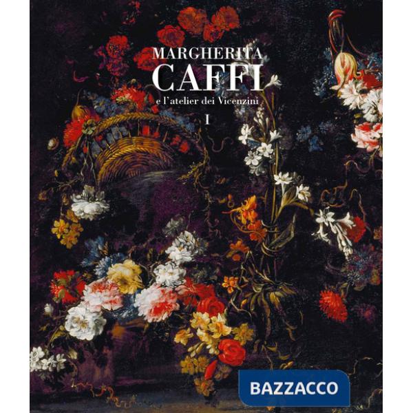 Margherita Caffi e l'atelier dei vicentini. Vol. 1