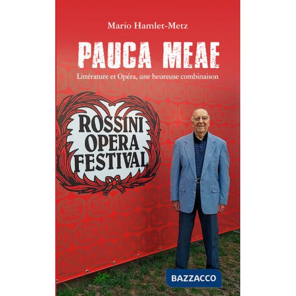 Pauca meae. Littérature et opéra, une heureuse combinaison