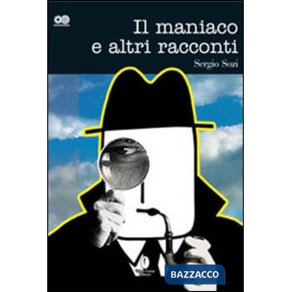 Maniaco e altri racconti (Il)