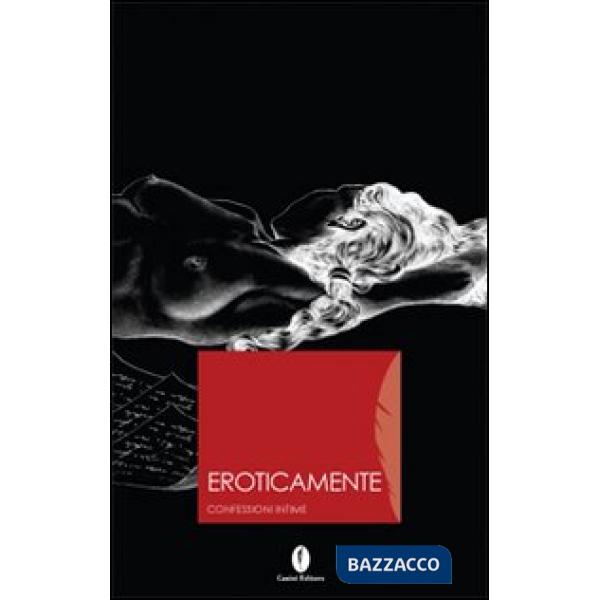 Eroticamente. Confessioni intime