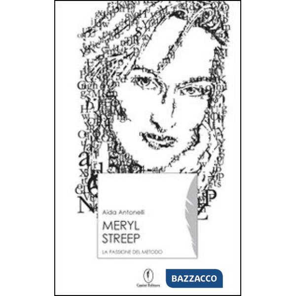 Meryl Streep. La passione del metodo