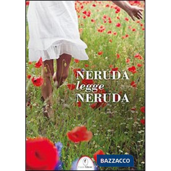 Neruda legge Neruda. Testo spagnolo a fronte. Con CD Audio