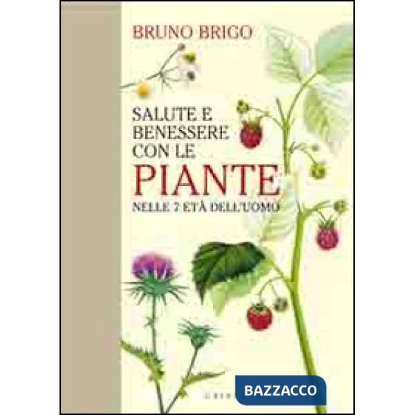 Salute e benessere con le piante nelle 7 età dell'uomo