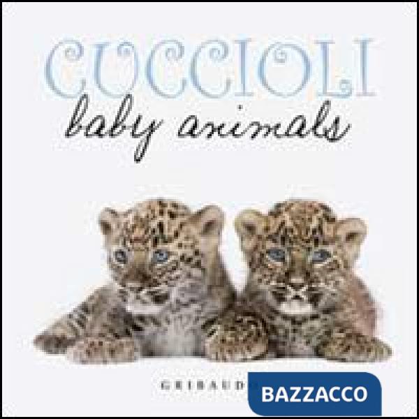 Cuccioli. Baby animals. Ediz. italiana e inglese