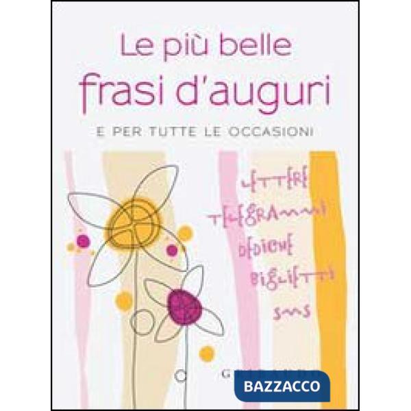 Più belle frasi d'auguri per tutte le occasioni (Le)