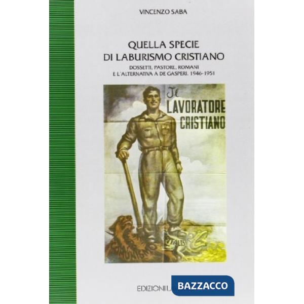 Quella specie di laburismo cristiano. Dossetti, Pastore, Romani e l'alternativa 