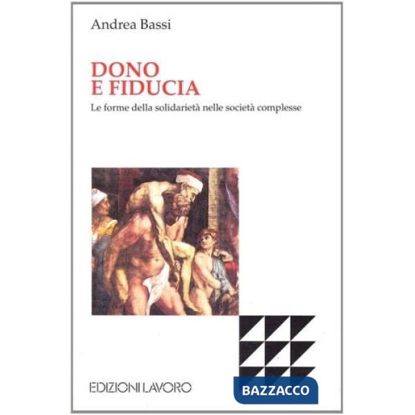 Dono e fiducia. Le forme della solidarietà nelle società complesse