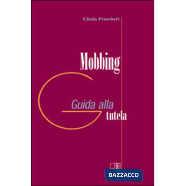Mobbing. Guida alla tutela