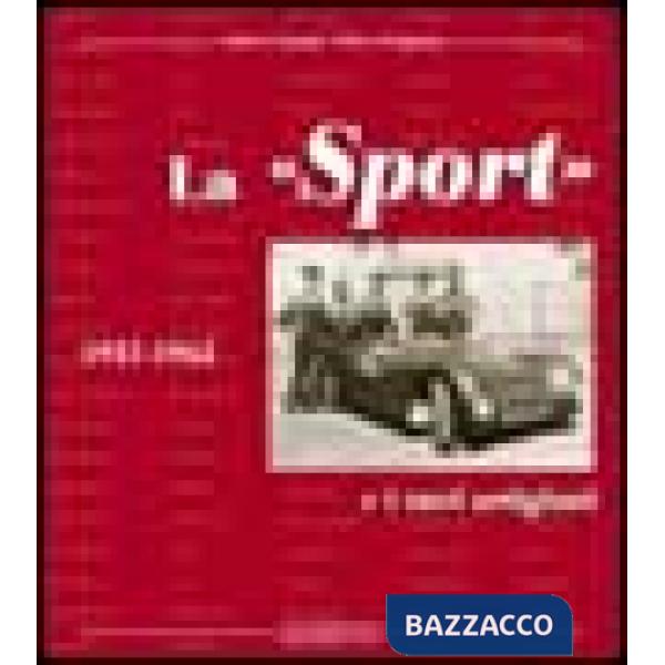 «Sport» e i suoi artigiani 1937-1965. Ediz. illustrata (La)