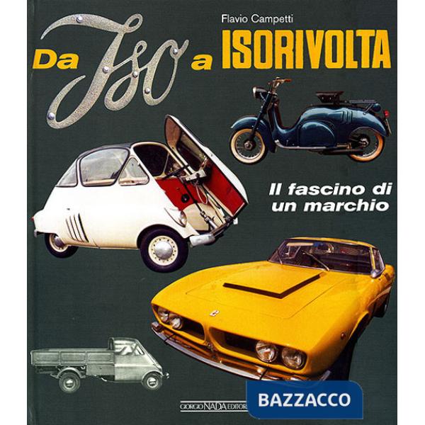 Da Iso a Isorivolta. Il fascino di un marchio. Ediz. illustrata