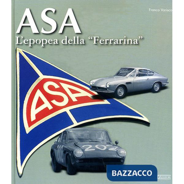 ASA. L'epopea della «Ferrarina». Ediz. illustrata