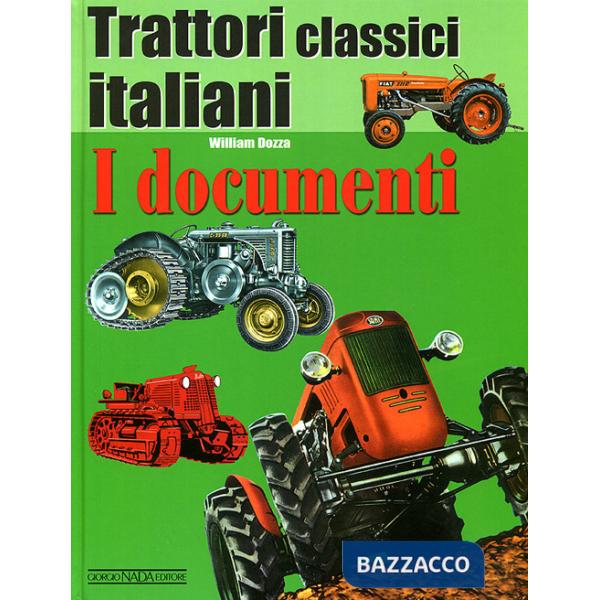 Trattori classici italiani. Ediz. illustrata. Vol. 1: I documenti