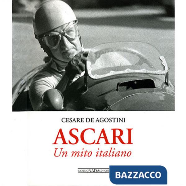 Ascari. Un mito italiano. Ediz. illustrata