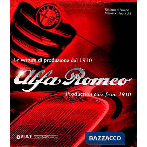 Alfa Romeo. Le vetture di produzione dal 1910. Ediz. italiana e inglese