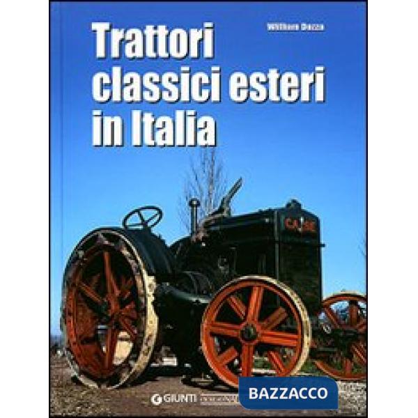 Trattori classici esteri in Italia. Ediz. illustrata