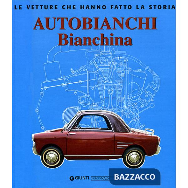 Autobianchi bianchina. Ediz. illustrata