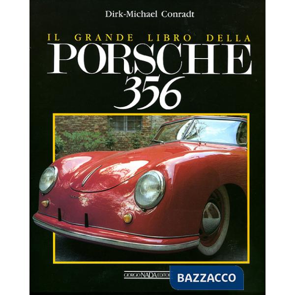 Grande libro della Porsche 356. Ediz. illustrata (Il)