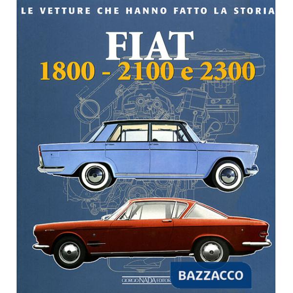 Fiat 1800, 2100 e 2300. Ediz. illustrata