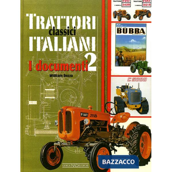 Trattori classici italiani. Ediz. illustrata. Vol. 2: I documenti