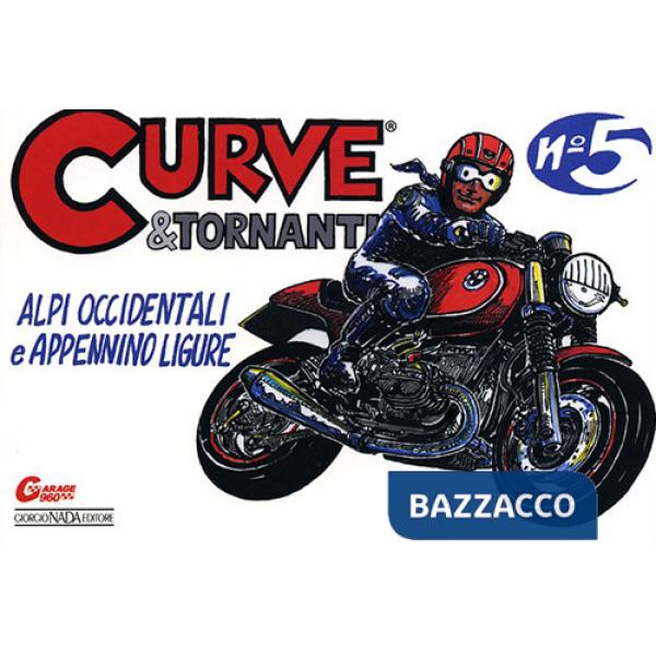 Curve & tornanti. Vol. 5: Alpi occidentali e Appennino ligure