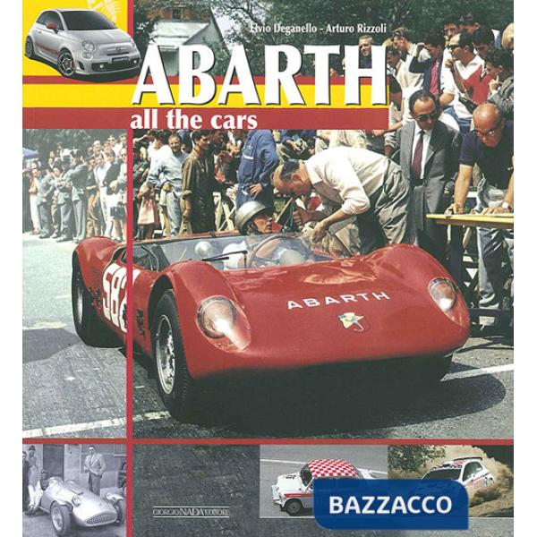 Abarth. All the cars. Ediz. illustrata