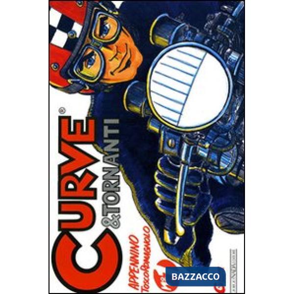 Curve & tornanti. Vol. 1: Appennino Tosco-Romagnolo