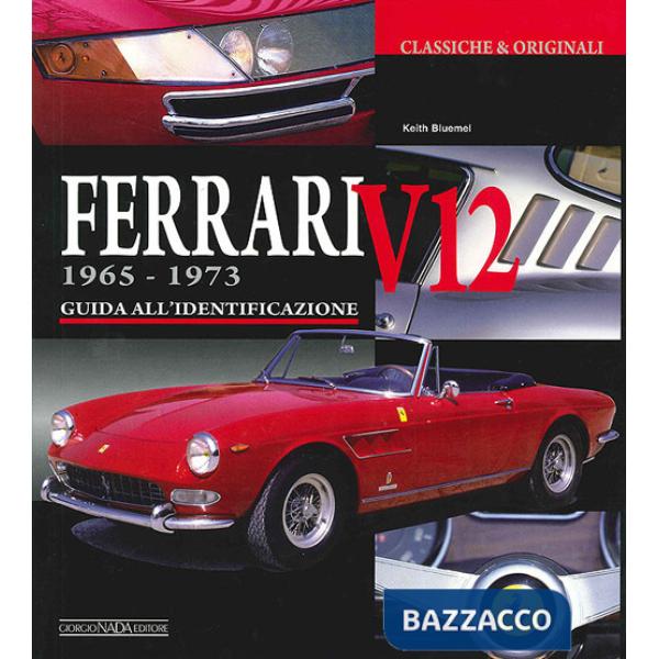 Ferrari V12 1965-1973. Ediz. illustrata