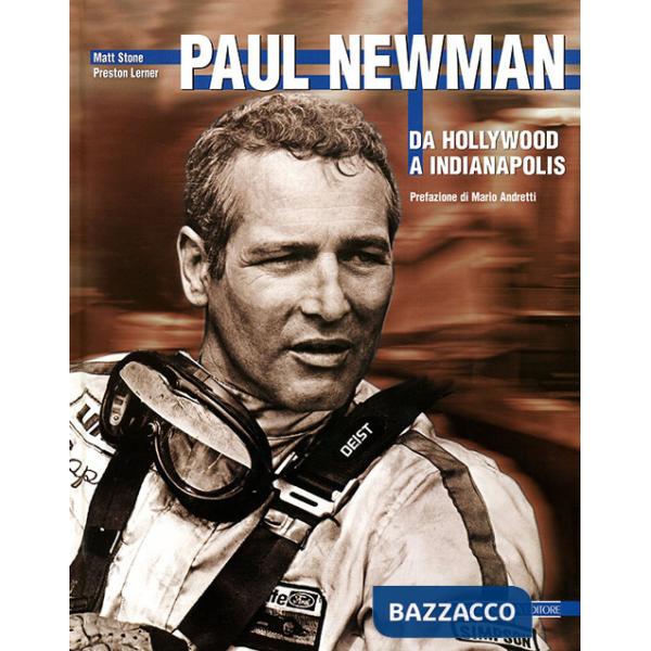 Paul Newman. Da Hollywood a Indianapolis