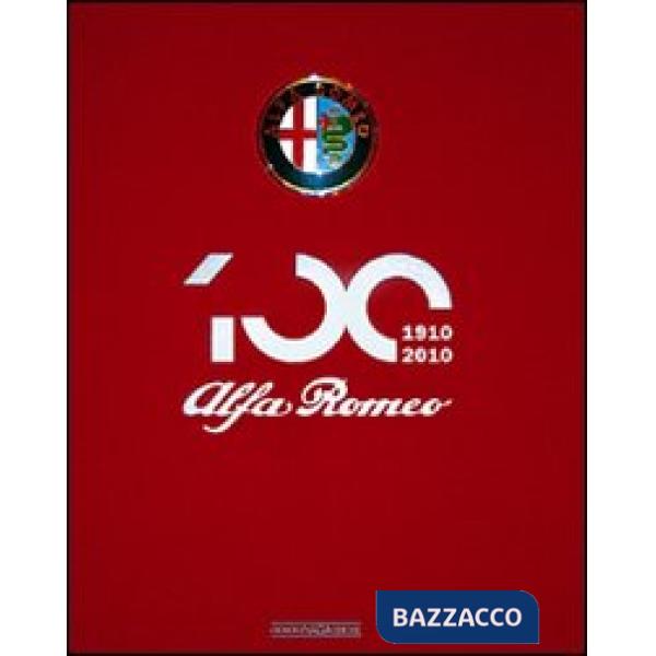 Alfa Romeo. The Official Book. Centenary Edition. Ediz. illustrata