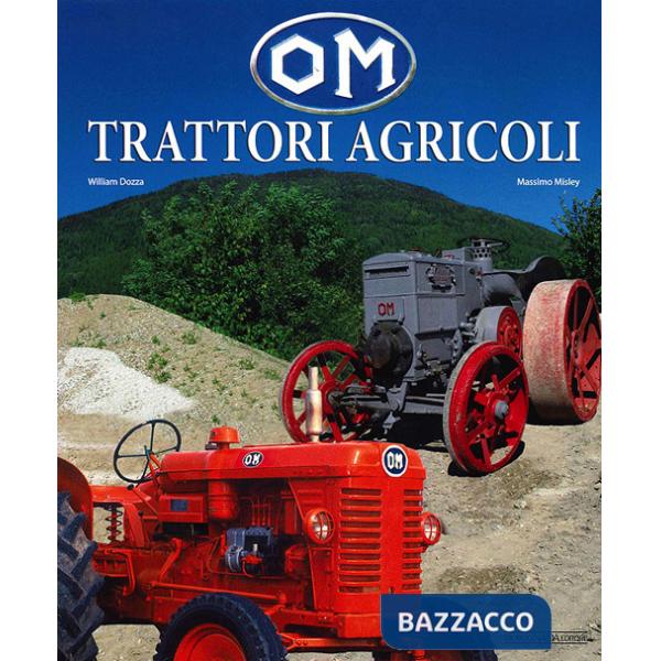 OM. Trattori agricoli. Ediz. illustrata